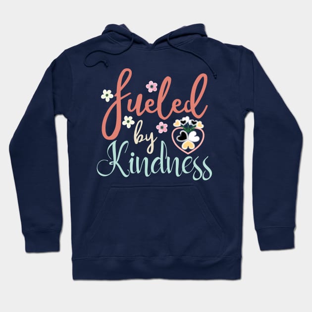 Fueled by Kindness - Floral - Hearts - We Are Better Than This Hoodie by alcoshirts